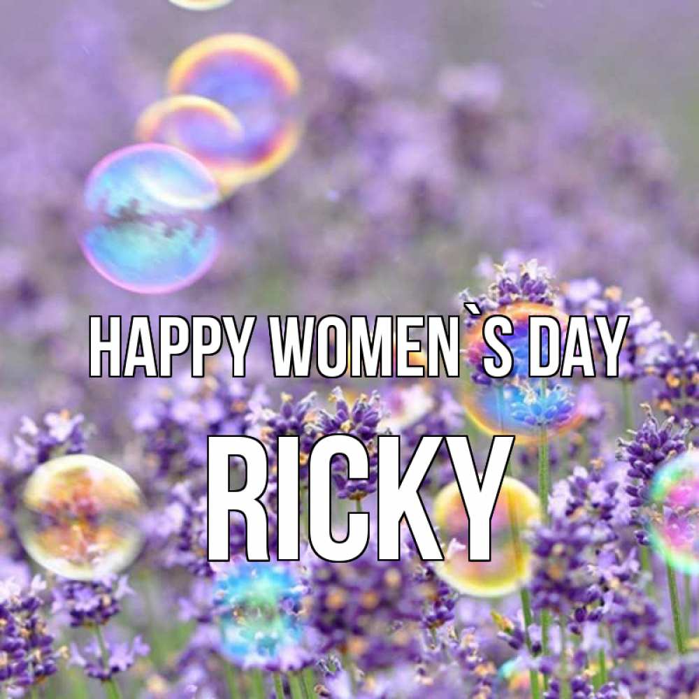 Greetings card с именем, Ricky happy women`s day цветы Greetings with text for free download 